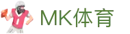 MK体育APP下载入口-中国站直达|mksport正版通道